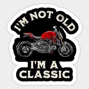 I'm Not Old I'm A Classic Biker Motorcycle Birthday Sticker